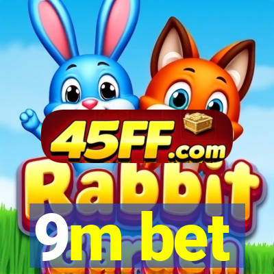 9m bet